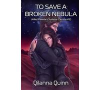 To Save a Broken Nebula: United Planetary Systems (Gemma #2)
