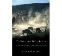 To Save the Wild Bison by Mary Ann Franke Mary Ann Franke (Auteur)