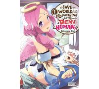 To Save the World, Can You Wake Up the Morning After with a Demi-Human?, Vol. 1