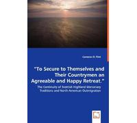 To Secure To Themselves And Their Countrymen An Agreeable And Happy Retreat." - The Continuity Of Scottish Highland Mercenary Traditions And North American Outmigration