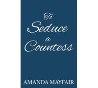 To Seduce a Countess A Sutton Family Regency Romance - Amanda Mayfair - Auto-Édition - ebook (ePub) - Livre