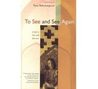 To See and See Again Tara Bahrampour (Auteur)