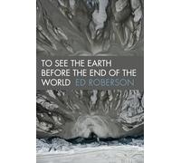 To See the Earth Before the End of the World by Ed Roberson Unknown (Auteur)