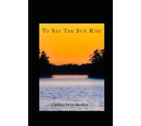 to see the sun rise