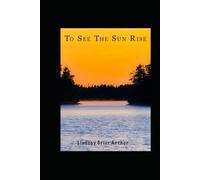 To See The Sun Rise