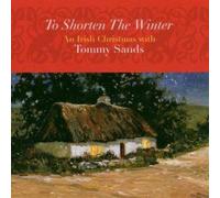 To Shorten The Winter - An Irish Christmas