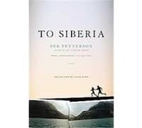 To Siberia Per Petterson (Auteur)