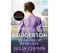 Bridgerton - To Sir Phillip, With Love (Book 5) - Inspiration pour la série Netflix