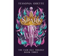 To Spark a Fae War: The unforgettable conclusion to the fae romantasy series, The Fair Isle Trilogy