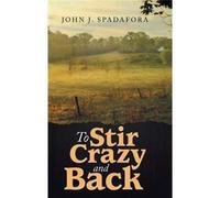 To Stir Crazy And Back