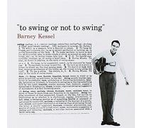 To Swing Or Not to Swing by BARNEY KESSEL (2011-09-13)