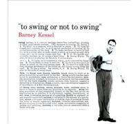 To Swing or Not to Swing by Barney Kessel [Audio CD] NEUF