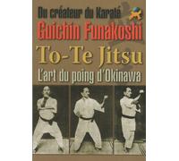 To-Te Jitsu - L'art Du Point D'okinawa
