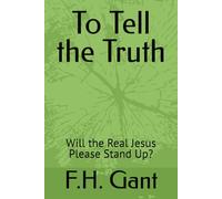 To Tell the Truth: Will the Real Jesus Please Stand Up?