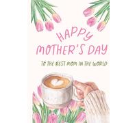To the Best Mom Ever: For Plans, Ideas & Saving the Day