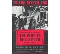 To the Bitter End Allen Welsh Dulles, Hans Bernd Gisevius, Peter Hoffmann (Auteur)