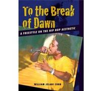To the Break of Dawn by William Jelani Cobb William Jelani Cobb (Auteur)