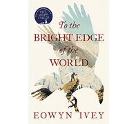 To the Bright Edge of the World