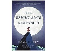 To The Bright Edge Of The World