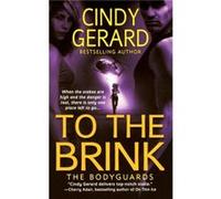 To the Brink by Cindy Gerard Cindy Gerard (Auteur)