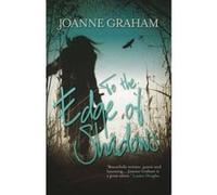 To the Edge of Shadows Joanne Graham Joanne Graham (Auteur)