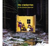 TO THE FAITHFUL DEPARTED [3 Discs] by The Cranberries [CD] NEUF