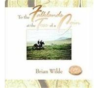 To the Falklands at the Toss of a Coin Wilde, Brian (Auteur)