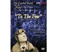To The Few - A Battle Of Britain Musical Celebration