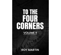 TO THE FOUR CORNERS: VOLUME 2