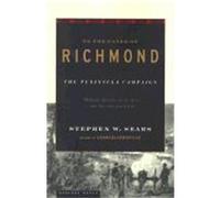 To the Gates of Richmond Stephen W. Sears (Auteur)