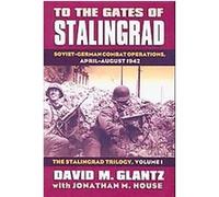 To the Gates of Stalingrad, Modern War Studies David M. Glantz, Jonathan M. House (Auteur)