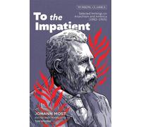 To the Impatient Selected Writings on Anarchism and America (1882-1905) - Tom Goyens - Ak Press - ebook (ePub) - Livre