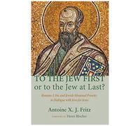 To The Jew First Or To The Jew At Last?