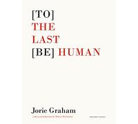 [To] the Last [Be] Human