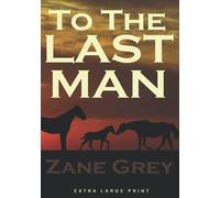 To the Last Man (Extra Large Print edition)