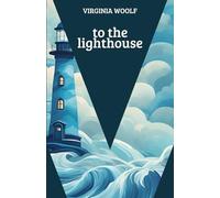 To The Lighthouse by Virginia Woolf