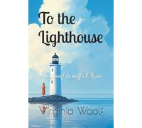 To the Lighthouse: Virginia Woolf's Classic