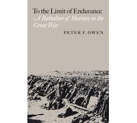 To the Limit of Endurance: A Battalion of Marines in the Great War