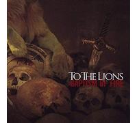 To the Lions - Baptism of Fire