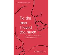 To The Man I Loved Too Much