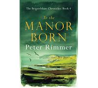 To the Manor Born