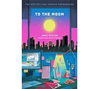 Jang Ryujin – To the Moon – Poche – Bloomsbury Publishing