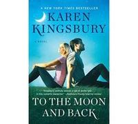 To the Moon and Back: A Novel (The Baxter Family) - [Version Originale] Inconnu (Auteur)