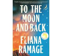 To the Moon and Back (Reese's Book Club): A Novel