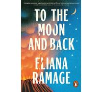 To the Moon and Back The must-read, heartbreaking debut for fans of Atmosphere, Great Circle and Betty - Eliana Ramage - Transworld digital - ebook (ePub) - Livre