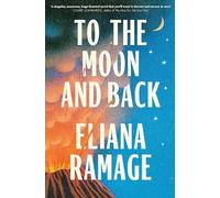 To the Moon and Back: The must-read, heartbreaking debut for fans of Atmosphere, Great Circle and Betty