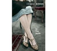 To The North Bowen, Elizabeth (Auteur)