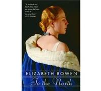 To the North by Elizabeth Bowen Elizabeth Bowen (Auteur)