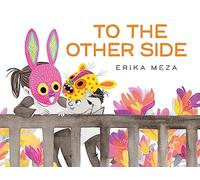 To The Other Side: A powerful, award-winning story of two refugees searching for safety