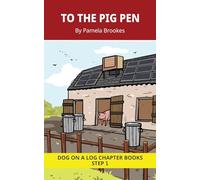 To The Pig Pen Chapter Book: Decodable Chapter Book Series for Students Learning to Read. For Beginning Readers and Students with Dyslexia. (Step 1 ... plus Consonant Digraphs ch, sh, th, wh, ck)